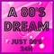 A 80'S DREAM - Just 80's 24H Logo